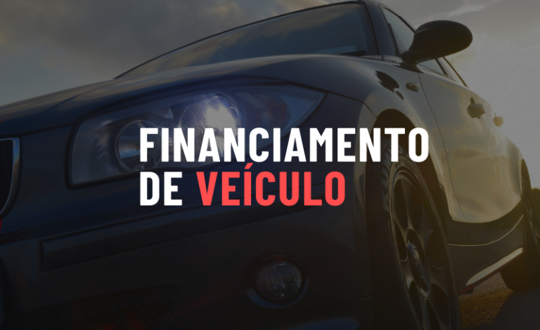 Melhor Financiamento De Veículos: Conheça Opções do Mercado
