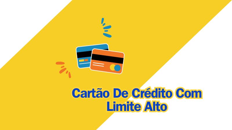 Cartão De Crédito Com Limite Alto
